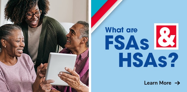 What are FSAs and HSAs